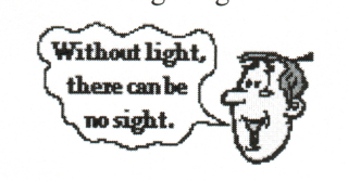 Without light there can be no sight